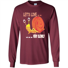 Load image into Gallery viewer, Snail Let’s Live Very Slowly Shirt