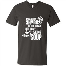 Load image into Gallery viewer, I Want My Sharks In The Ocean Not In My Fucking Soup