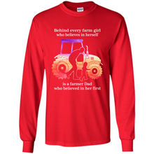 Load image into Gallery viewer, Behind Every Farm Girl is A Farmer Dad Gift Shirt For Father Day