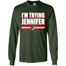 Load image into Gallery viewer, Portland Trail Blazers I’m Trying Jennifer