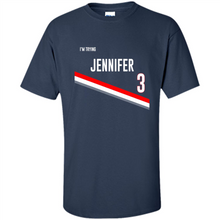 Load image into Gallery viewer, I’m Trying Jennifer