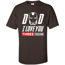 Load image into Gallery viewer, Dad I love you 3000 Avengers Iron Man fathers day
