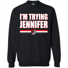 Load image into Gallery viewer, Portland Trail Blazers I’m Trying Jennifer