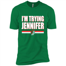 Load image into Gallery viewer, Portland Trail Blazers I’m Trying Jennifer