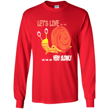 Load image into Gallery viewer, Snail Let’s Live Very Slowly Shirt