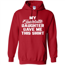 Load image into Gallery viewer, Top Father's Day Mother's Day My Favorite Daughter Gave Me This