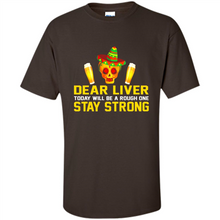 Load image into Gallery viewer, Cinco De Mayo - Dear Liver To Day Will Be A Rough One
