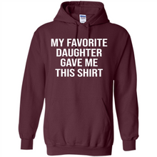 Load image into Gallery viewer, My Favorite Daughter Gave Me This