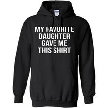 Load image into Gallery viewer, My Favorite Daughter Gave Me This