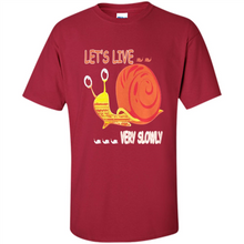 Load image into Gallery viewer, Snail Let’s Live Very Slowly Shirt
