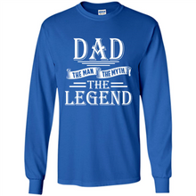 Load image into Gallery viewer, Dad The Man The Myth The Legend T Shirt, Father's Day