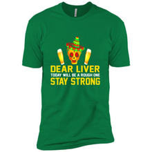 Load image into Gallery viewer, Cinco De Mayo - Dear Liver To Day Will Be A Rough One