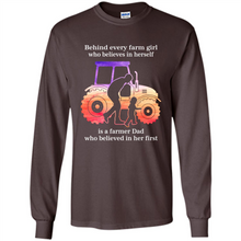 Load image into Gallery viewer, Behind Every Farm Girl is A Farmer Dad Gift Shirt For Father Day
