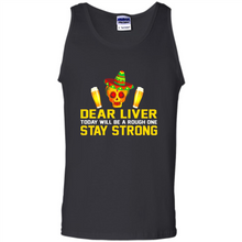 Load image into Gallery viewer, Cinco De Mayo - Dear Liver To Day Will Be A Rough One