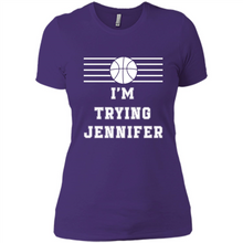 Load image into Gallery viewer, Im Trying Jennifer