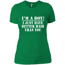 Load image into Gallery viewer, I'm A Boy - I Just Have Better Hair Than You