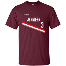 Load image into Gallery viewer, I’m Trying Jennifer