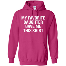 Load image into Gallery viewer, My Favorite Daughter Gave Me This