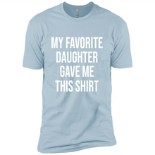 Load image into Gallery viewer, My Favorite Daughter Gave Me This