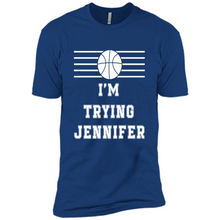 Load image into Gallery viewer, Im Trying Jennifer