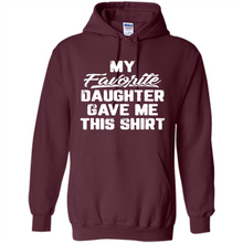 Load image into Gallery viewer, Top Father's Day Mother's Day My Favorite Daughter Gave Me This
