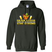 Load image into Gallery viewer, Cinco De Mayo - Dear Liver To Day Will Be A Rough One