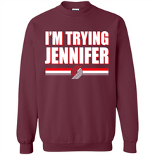 Load image into Gallery viewer, Portland Trail Blazers I’m Trying Jennifer
