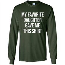 Load image into Gallery viewer, My Favorite Daughter Gave Me This