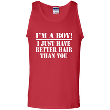 Load image into Gallery viewer, I'm A Boy - I Just Have Better Hair Than You