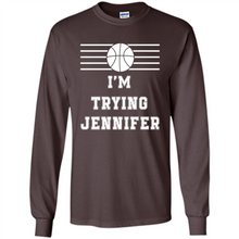 Load image into Gallery viewer, Im Trying Jennifer