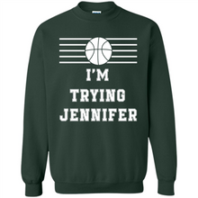 Load image into Gallery viewer, Im Trying Jennifer