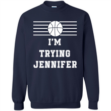 Load image into Gallery viewer, Im Trying Jennifer