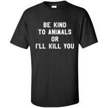 Load image into Gallery viewer, Doris Day Be Kind To Animals Or I’ll Kill You