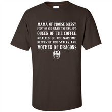 Load image into Gallery viewer, Mama Of House Messy - Queen Of The Coffee - Mother Of Dragons