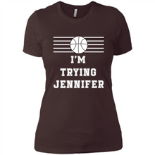 Load image into Gallery viewer, Im Trying Jennifer