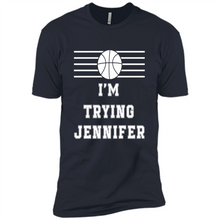 Load image into Gallery viewer, Im Trying Jennifer