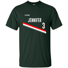 Load image into Gallery viewer, I’m Trying Jennifer