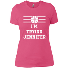 Load image into Gallery viewer, Im Trying Jennifer