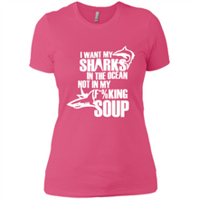 Load image into Gallery viewer, I Want My Sharks In The Ocean Not In My Fucking Soup