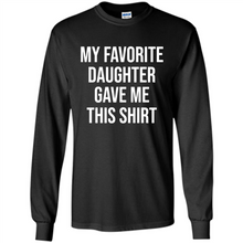 Load image into Gallery viewer, My Favorite Daughter Gave Me This