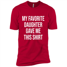 Load image into Gallery viewer, My Favorite Daughter Gave Me This