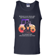 Load image into Gallery viewer, Behind Every Farm Girl is A Farmer Dad Gift Shirt For Father Day