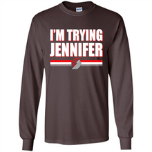 Load image into Gallery viewer, Portland Trail Blazers I’m Trying Jennifer