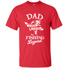 Load image into Gallery viewer, Dad The Man The Myth The Fishing Legend