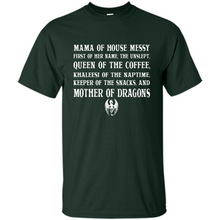 Load image into Gallery viewer, Mama Of House Messy - Queen Of The Coffee - Mother Of Dragons