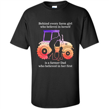 Load image into Gallery viewer, Behind Every Farm Girl is A Farmer Dad Gift Shirt For Father Day