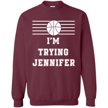 Load image into Gallery viewer, Im Trying Jennifer