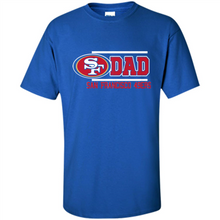Load image into Gallery viewer, Dad #1 San Francisco 49ers Shirt - Father's Day