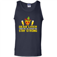 Load image into Gallery viewer, Cinco De Mayo - Dear Liver To Day Will Be A Rough One