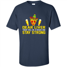 Load image into Gallery viewer, Cinco De Mayo - Dear Liver To Day Will Be A Rough One